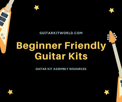 Beginner Friendly Guitar Kits