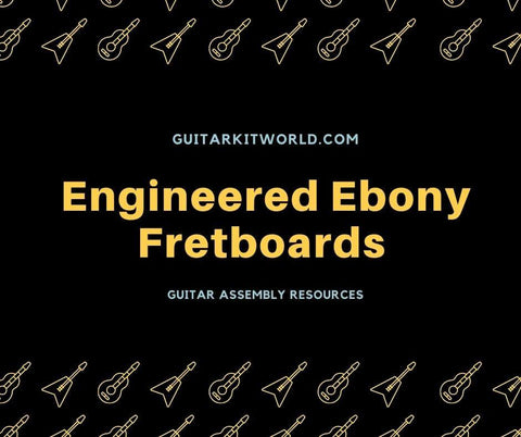Engineered Ebony Fretboards 