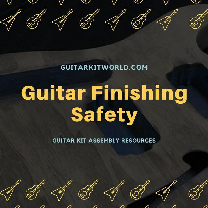 Guitar Finishing Safety Tips To Follow | Guitar Kit World