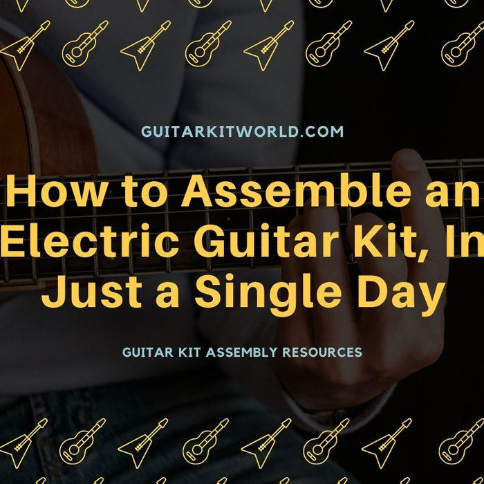How to Assemble an Electric Guitar Kit, In Just a Single Day | Guitar Kit World