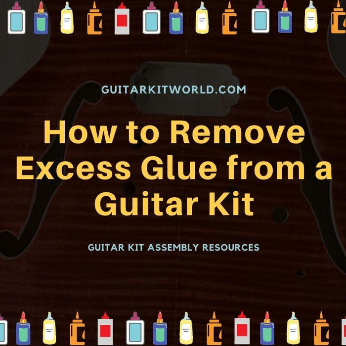 How to Remove Excess Glue from a Guitar Kit | Guitar Kit World