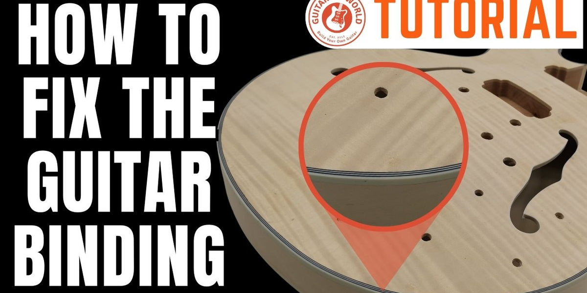 How do you fix the guitar binding? Guitar Kit World