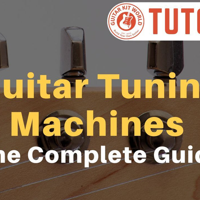 Guitar Tuning Machines - The Complete Guide