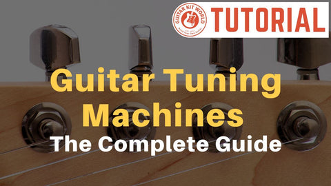 Guitar Tuning Machines - The Complete Guide