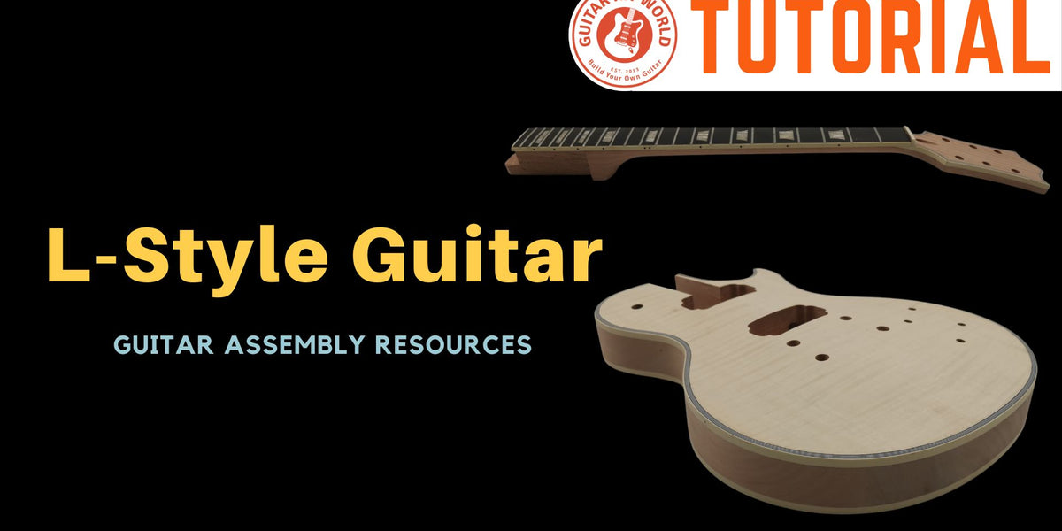 LPstyle Guitar Kit Assembly Manual Guitar Kit World