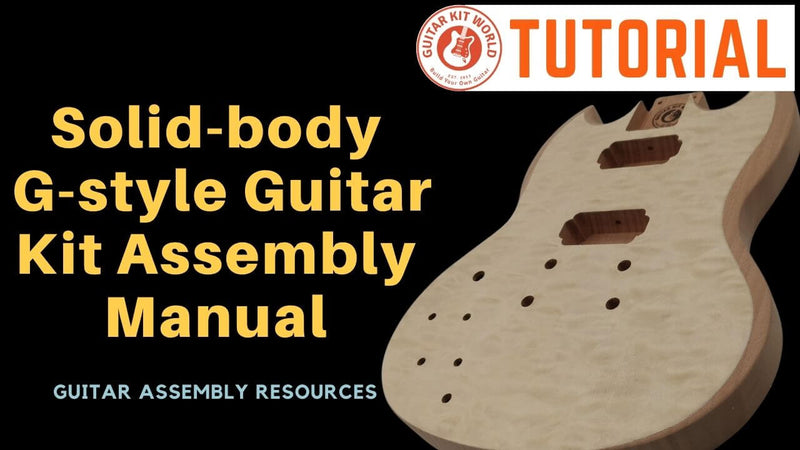 Solid-body G-style Guitar Kit Assembly Manual