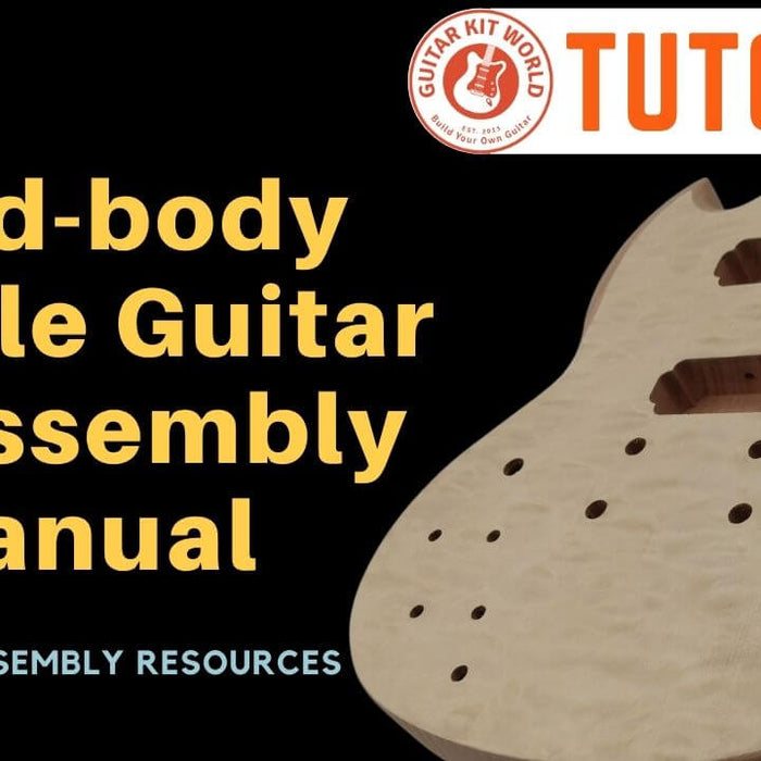 Solid-body G-style Guitar Kit Assembly Manual
