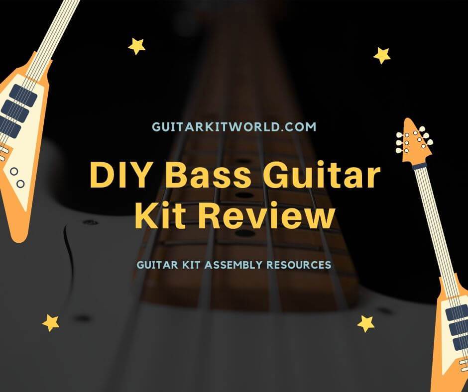 DIY Bass Guitar Kit Review - Build Your Dream DIY Bass Guitar Kit | Guitar Kit World