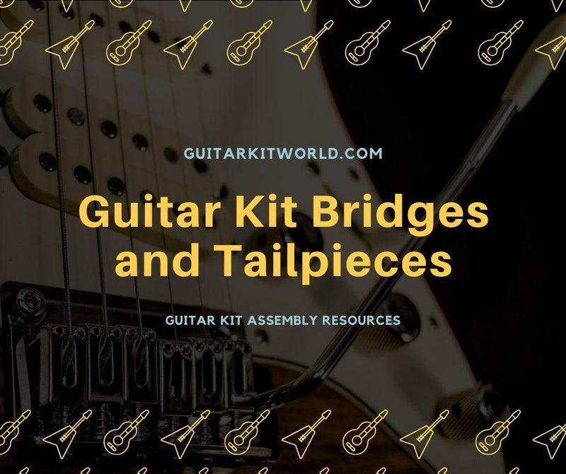DIY Guitar Kit Bridges and Tailpieces | Guitar Kit World