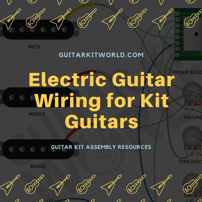 Electric Guitar Wiring for Kit Guitars | Guitar Kit World
