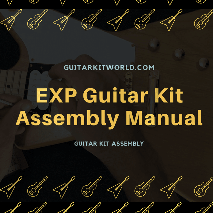EXP Guitar Kit Assembly Manual | Guitar Kit World