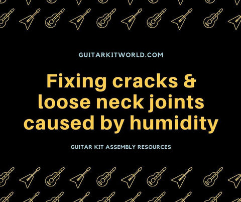 Fixing Cracks & Loose Neck Joints Caused by Humidity