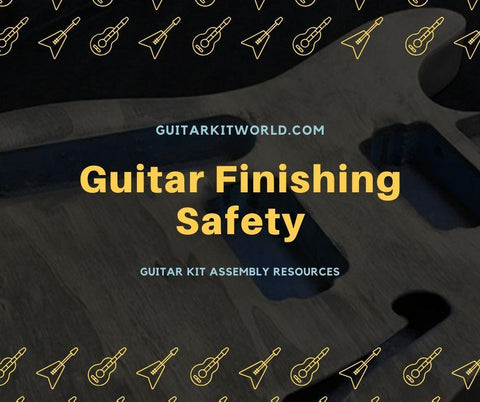 Guitar Finishing Safety Tips To Follow