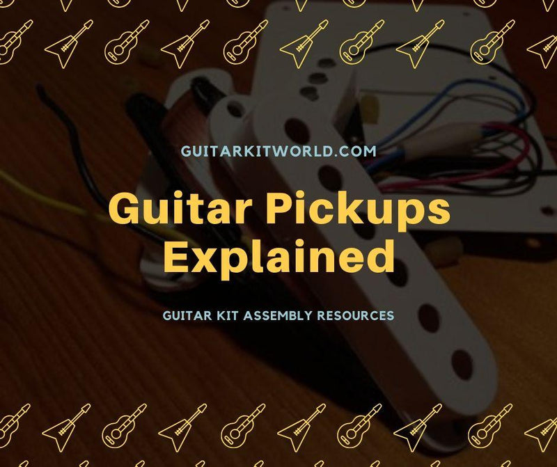 Guitar Pickups Explained | Guitar Kit World