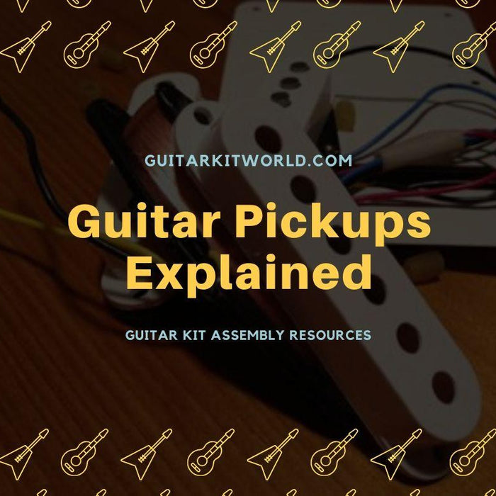 Guitar Pickups Explained | Guitar Kit World