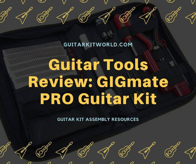 Guitar Tools Review: GIGmate PRO Guitar Kit | Guitar Kit World