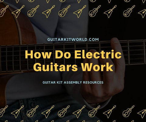 How Do Electric Guitars Work