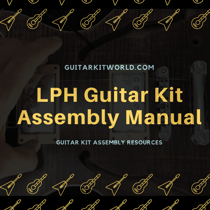 LP Semi-Hollow Guitar Kit Assembly Manual | Guitar Kit World