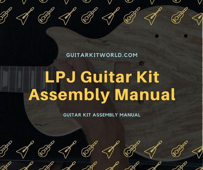 LPJ Guitar Kit Assembly Manual | Guitar Kit World