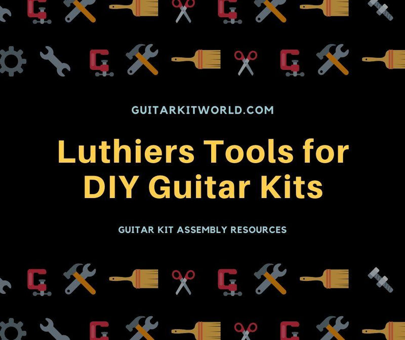 Luthier Tools for DIY Guitar Kits | Guitar Kit World