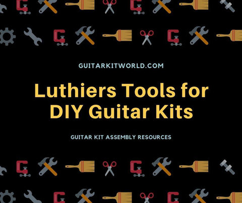 Luthier Tools for DIY Guitar Kits