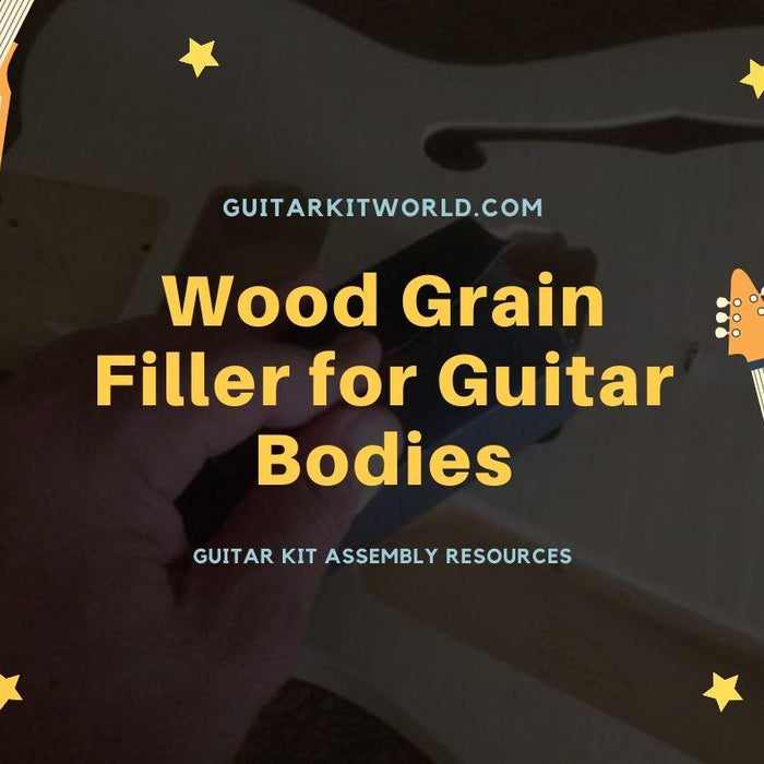 Wood Grain Filler for Guitar Bodies | Guitar Kit World